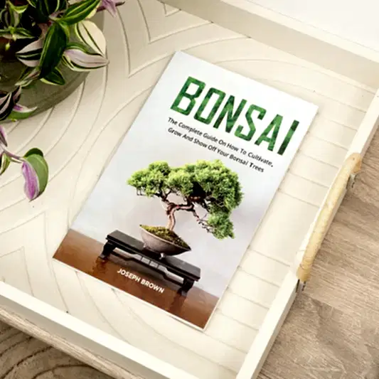 Bonsai: The Complete Guide On How To Cultivate, Grow And Show Off Your Bonsai Trees by Joseph Brown | Books