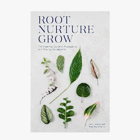 Root, Nurture, Grow: The Essential Guide to Propagating and Sharing Houseplants Book | Books